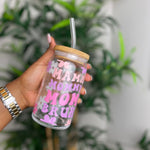 Mummy Bruh Glass Can