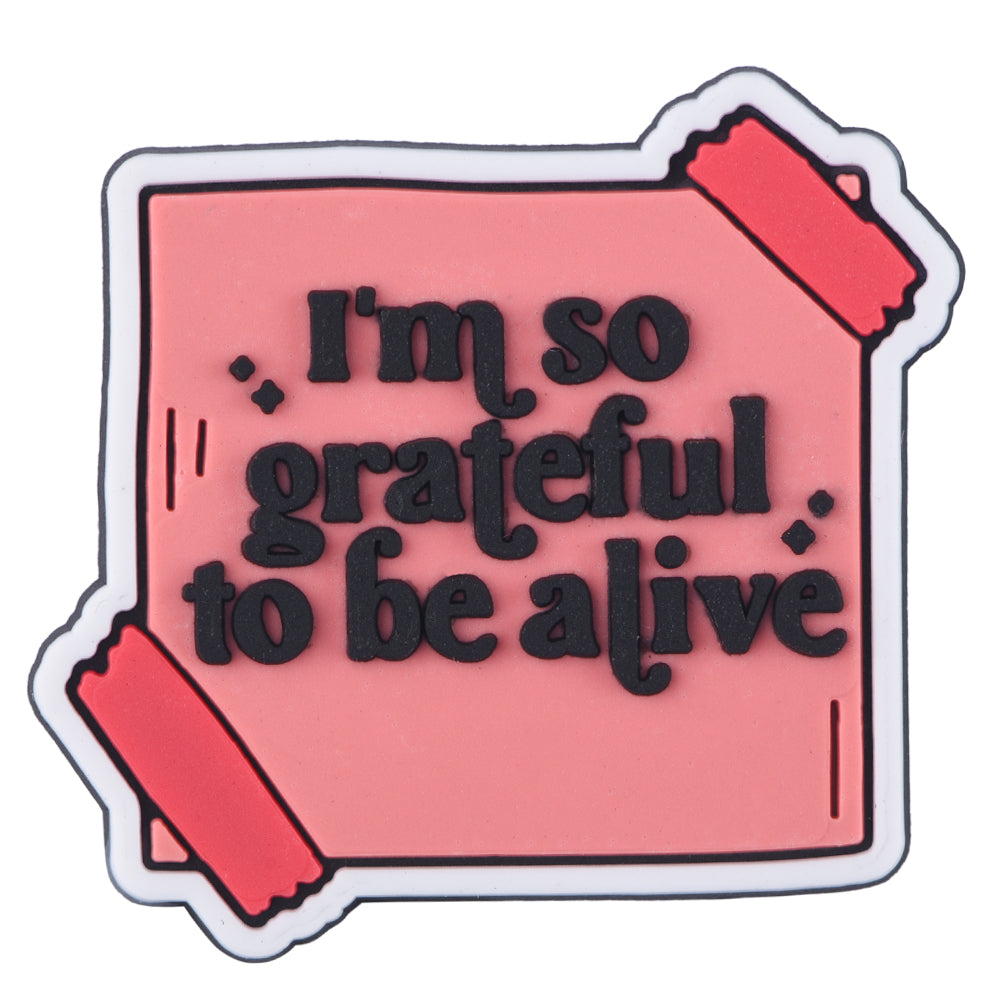 I’m so grateful to be alive