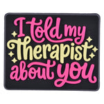 I told my therapist about you croc charm