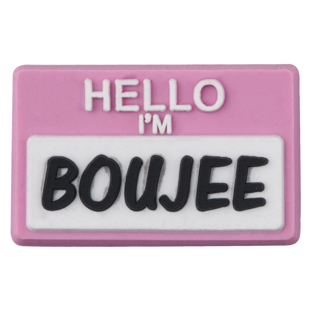 Hello I’m Boujee
