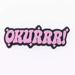 Okurrr!